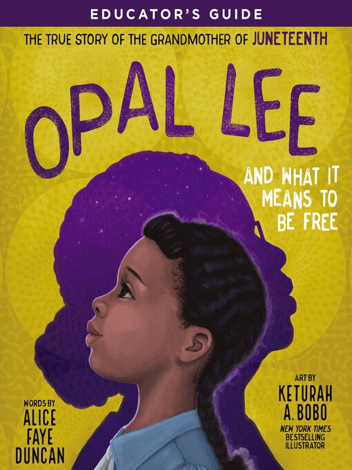 Title details for Opal Lee and What It Means to Be Free Educator's Guide by Alice Faye Duncan - Available